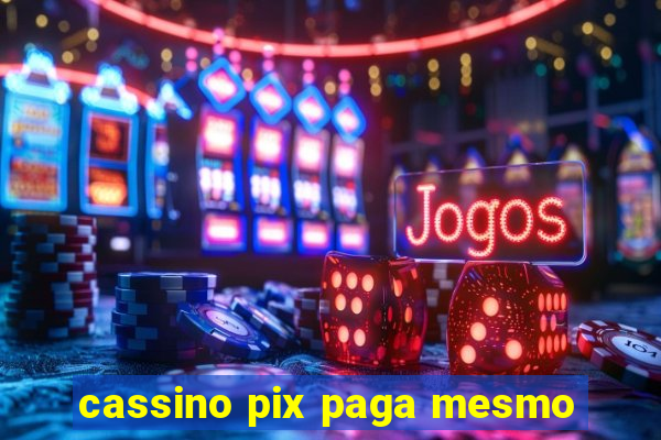 cassino pix paga mesmo